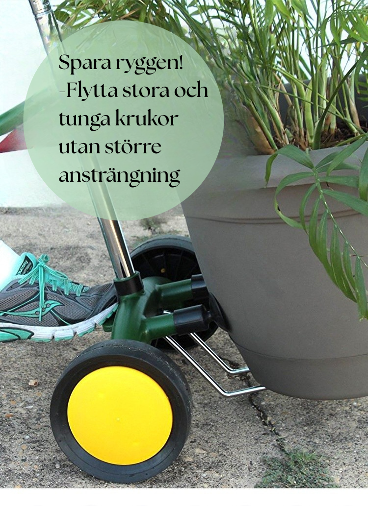 Flytta tunga krukor enkelt!